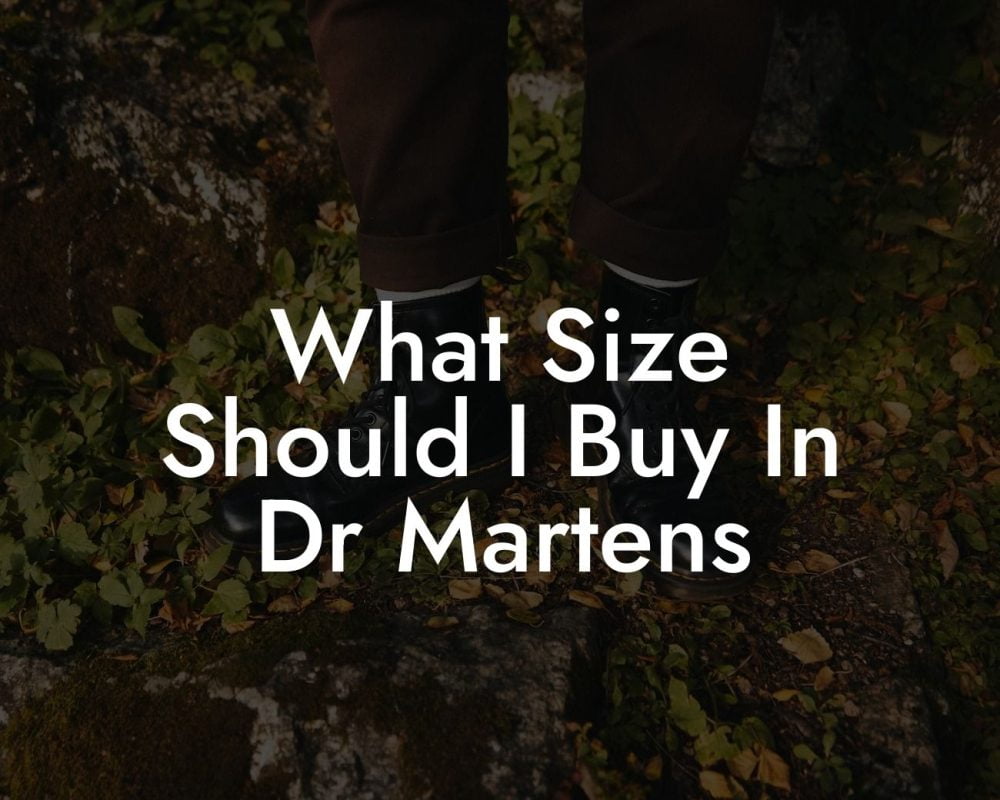 What Size Should I Buy In Dr Martens
