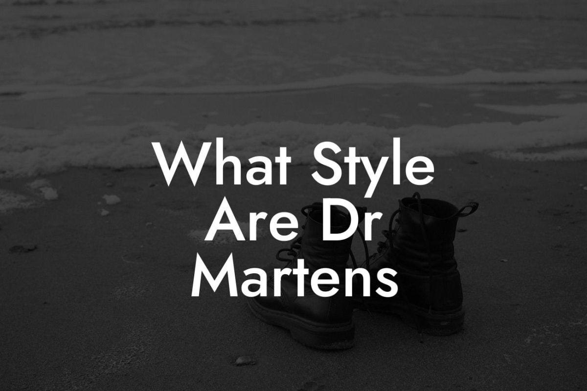 What Style Are Dr Martens