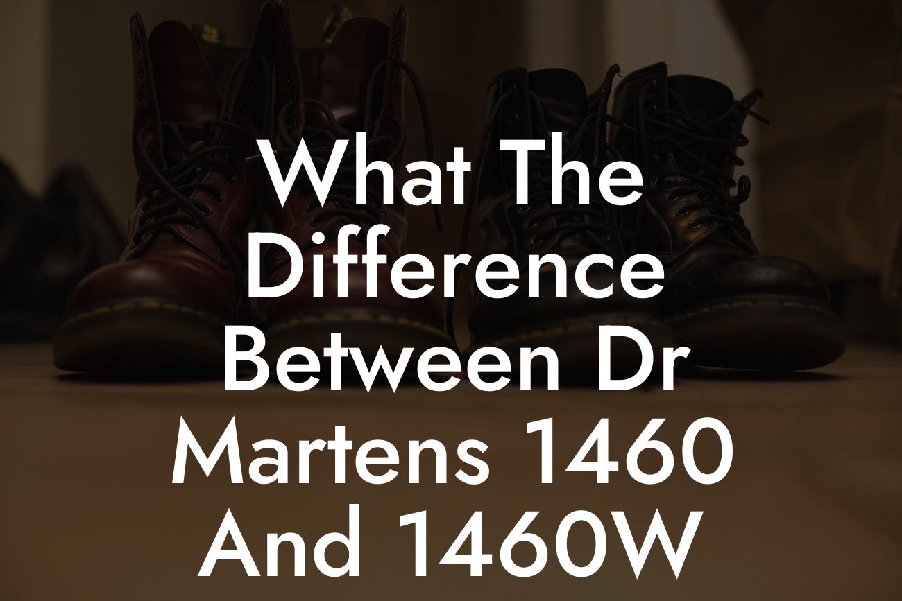 What The Difference Between Dr Martens 1460 And 1460W