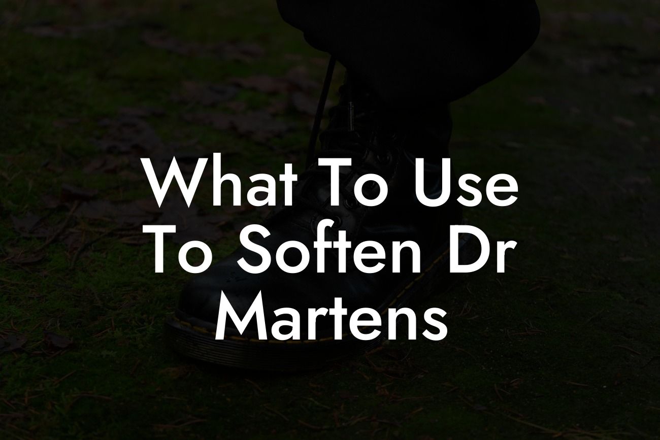 What To Use To Soften Dr Martens