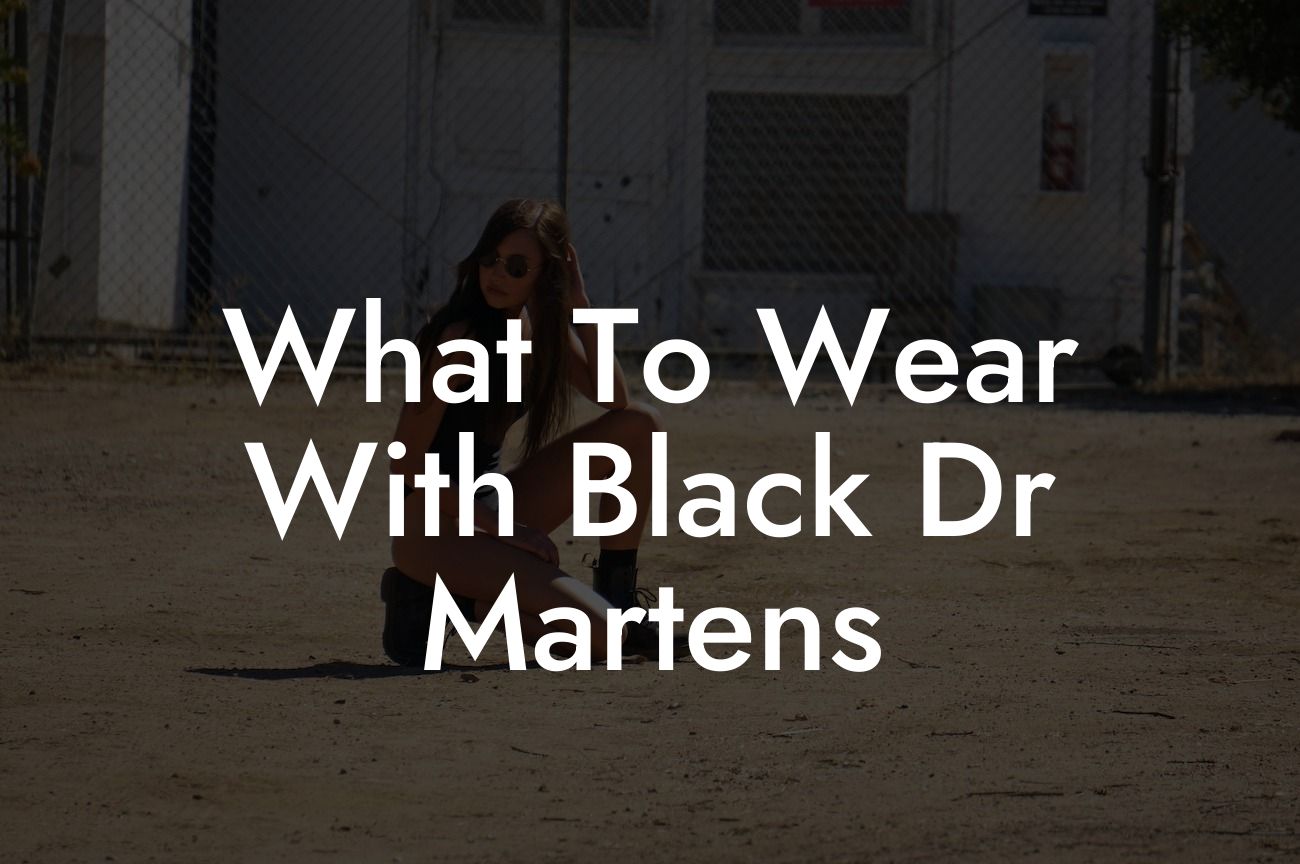 What To Wear With Black Dr Martens