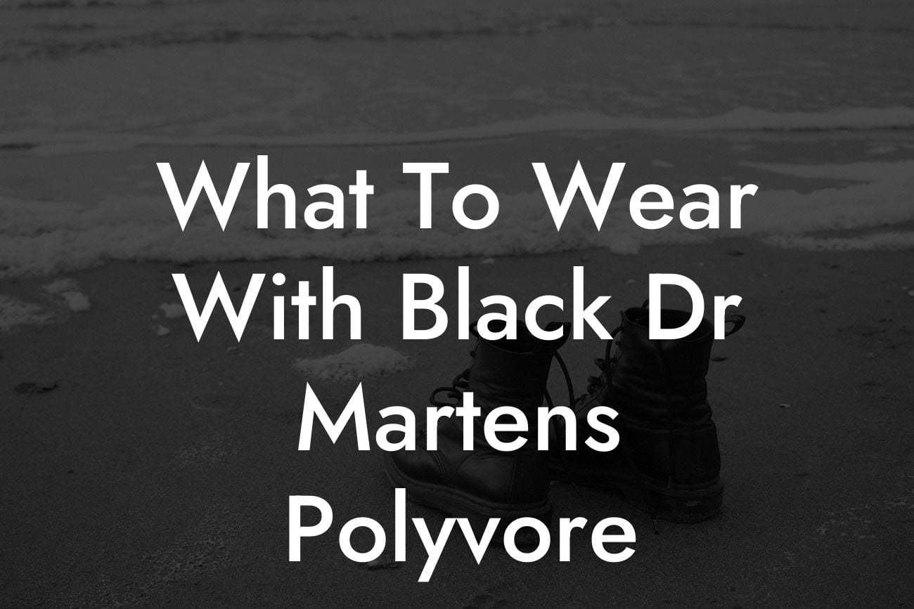 What To Wear With Black Dr Martens Polyvore