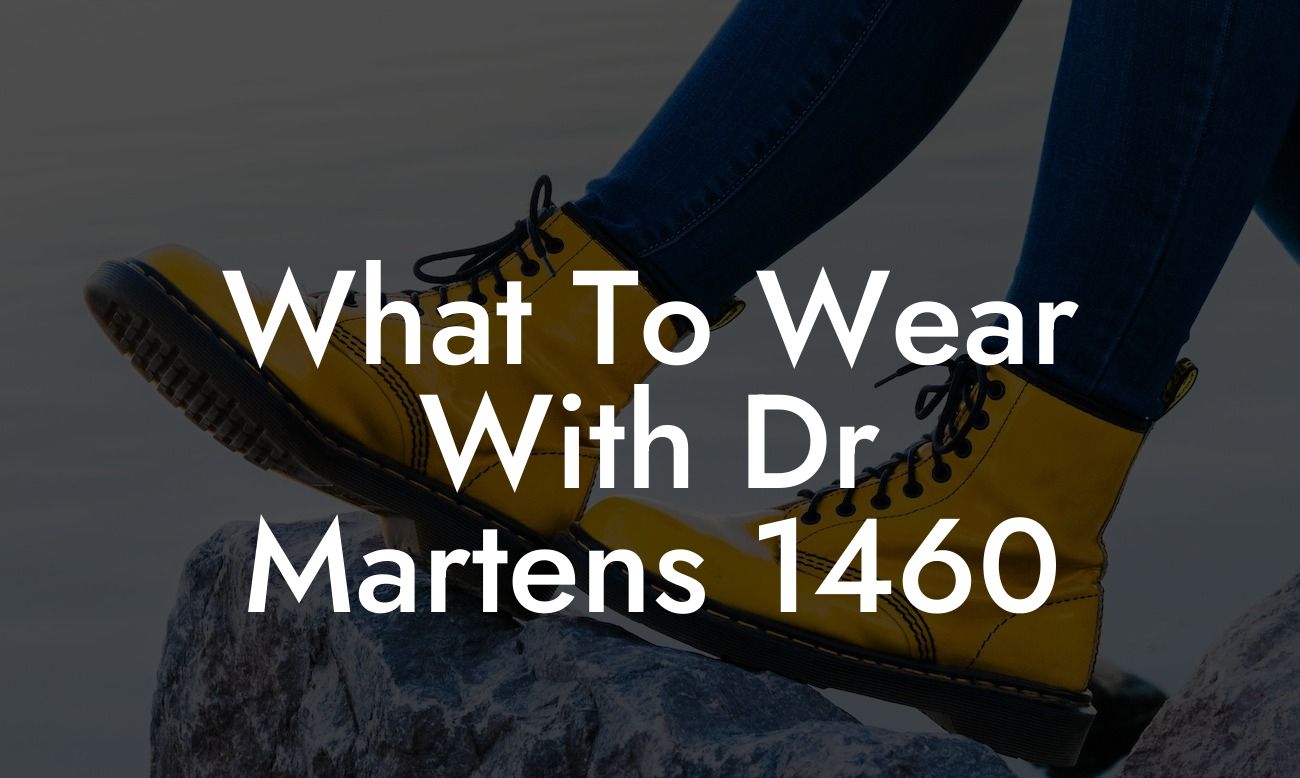 What To Wear With Dr Martens 1460