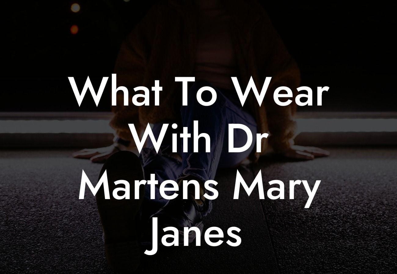 What To Wear With Dr Martens Mary Janes