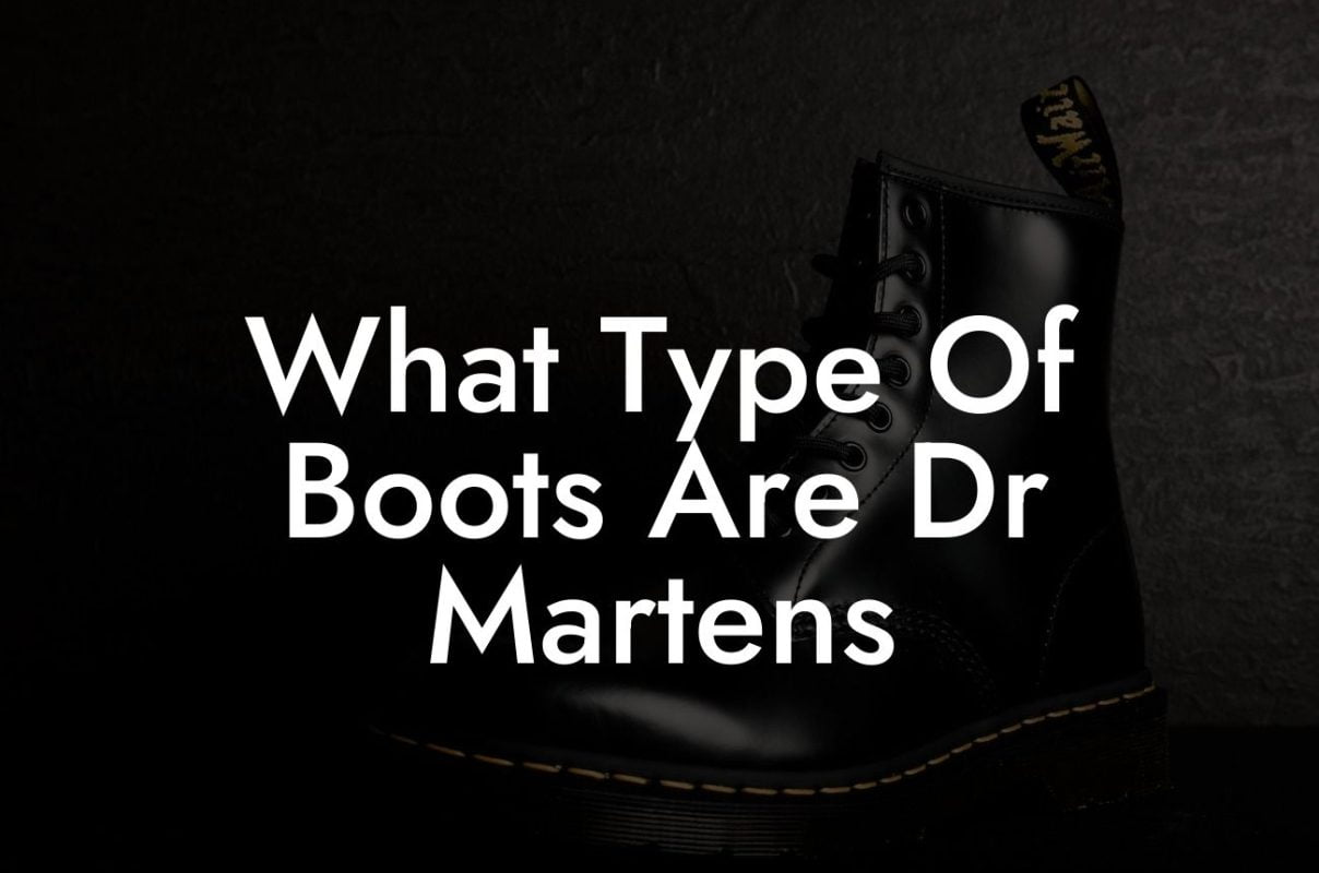 What Type Of Boots Are Dr Martens