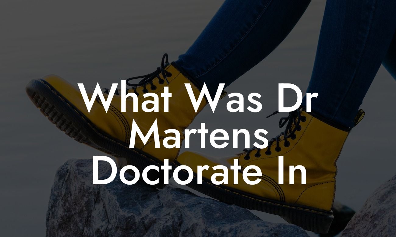 What Was Dr Martens Doctorate In