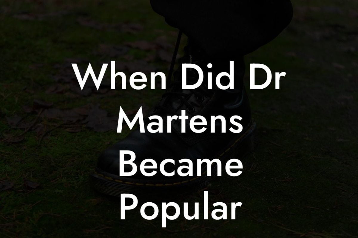 When Did Dr Martens Became Popular