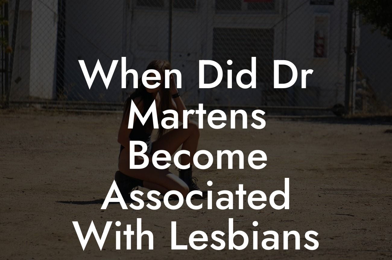 When Did Dr Martens Become Associated With Lesbians