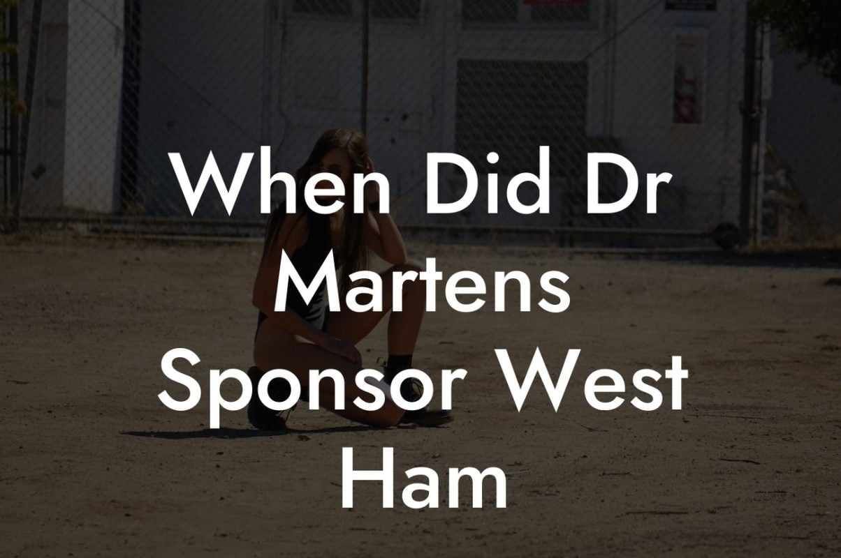When Did Dr Martens Sponsor West Ham