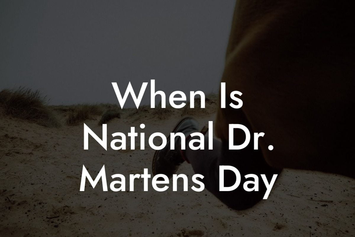 When Is National Dr. Martens Day