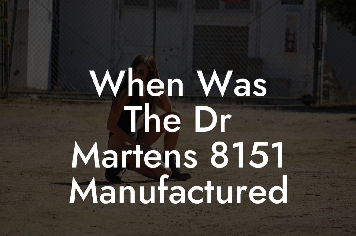 When Was The Dr Martens 8151 Manufactured