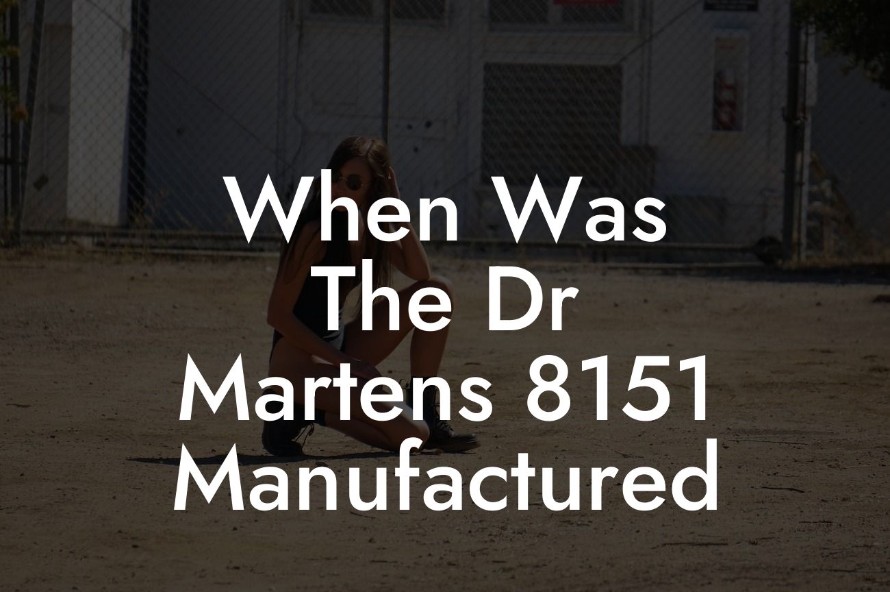 When Was The Dr Martens 8151 Manufactured