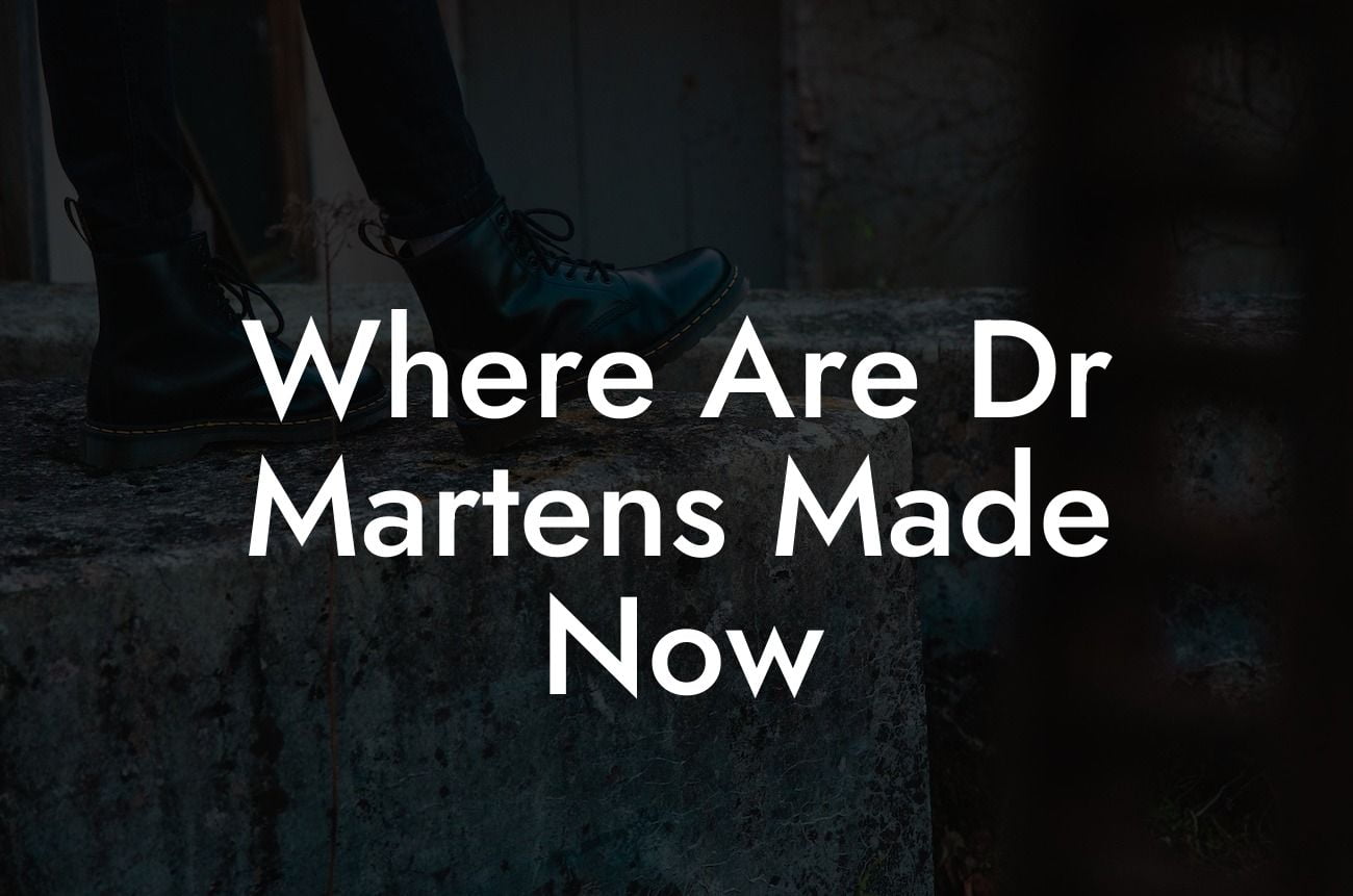 Where Are Dr Martens Made Now