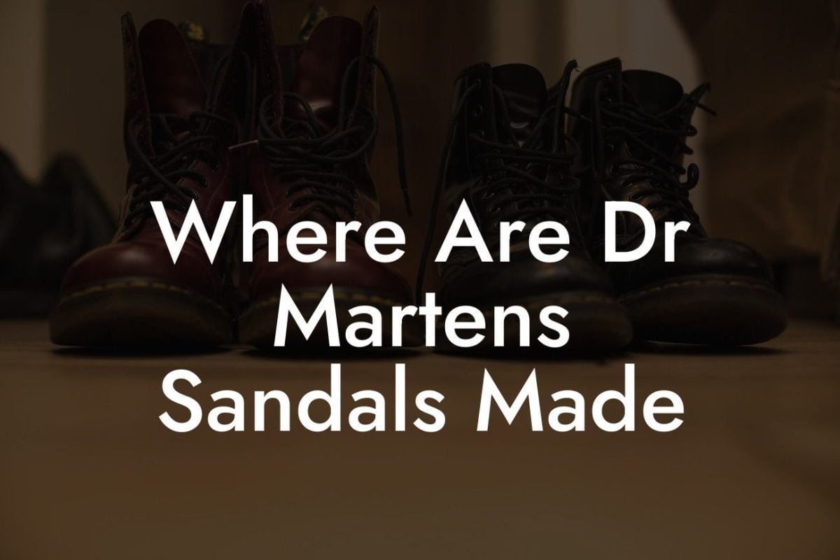 Where Are Dr Martens Sandals Made