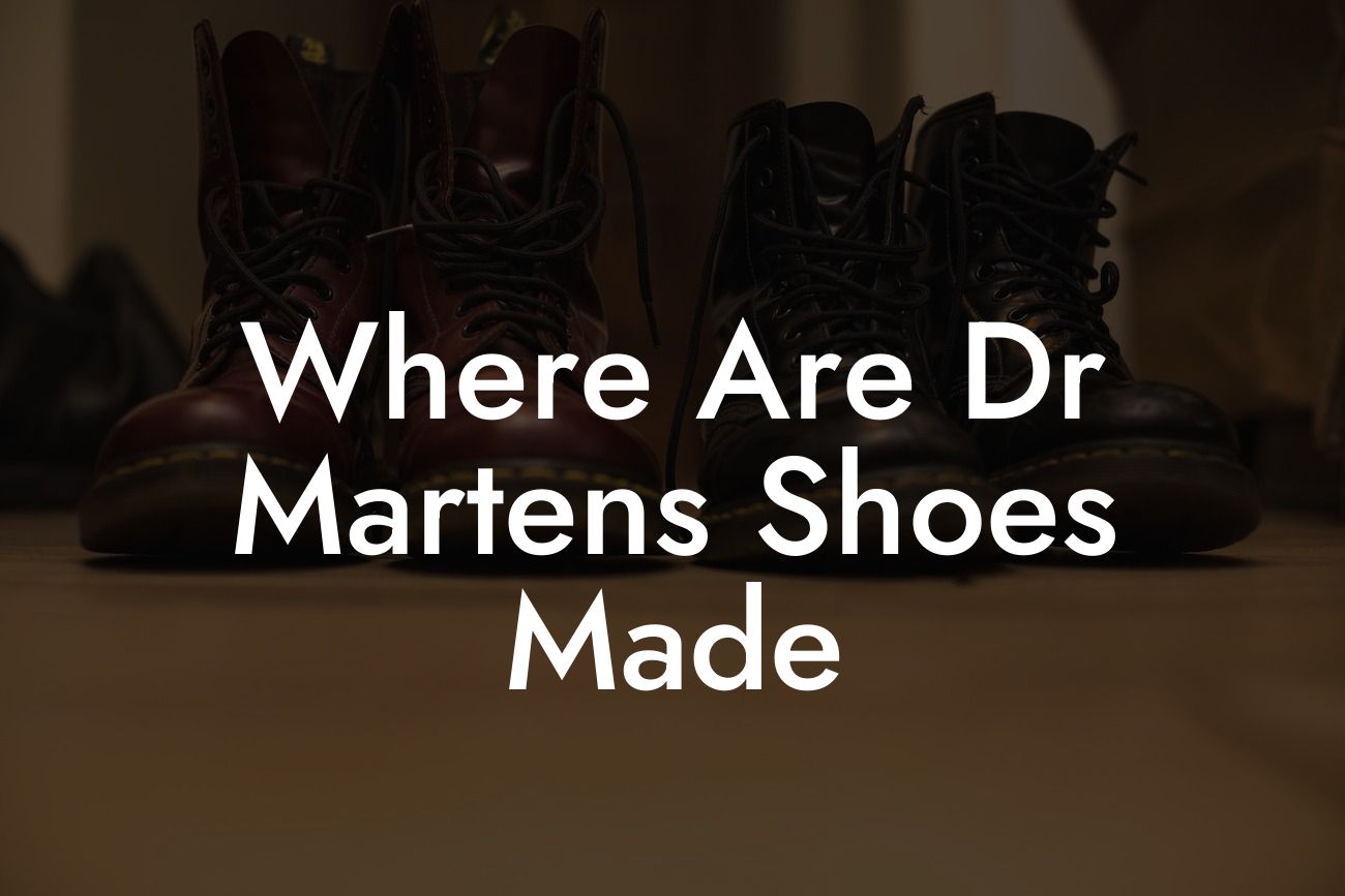 Where Are Dr Martens Shoes Made