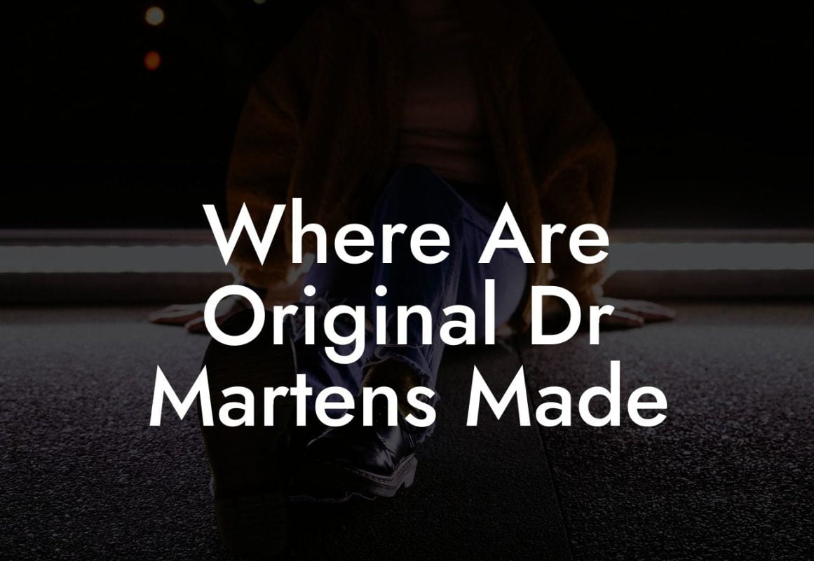 Where Are Original Dr Martens Made