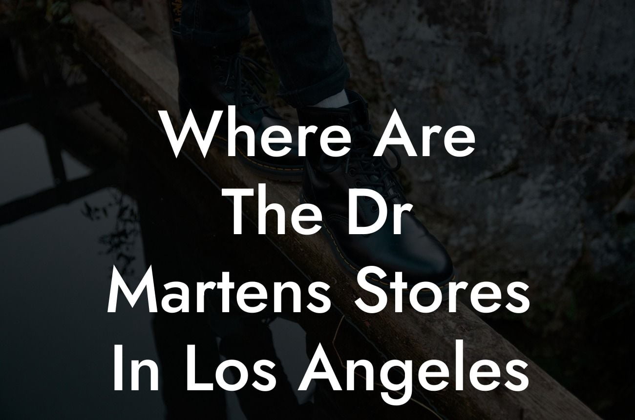 Where Are The Dr Martens Stores In Los Angeles