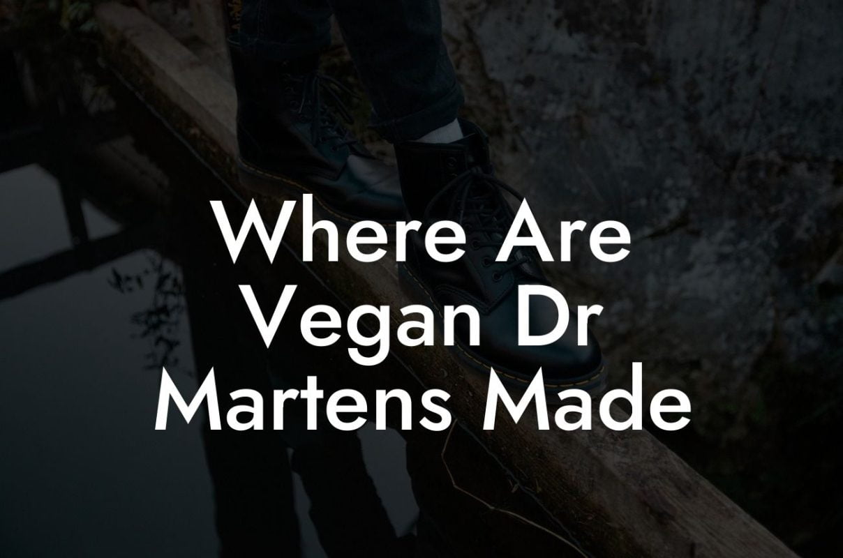 Where Are Vegan Dr Martens Made