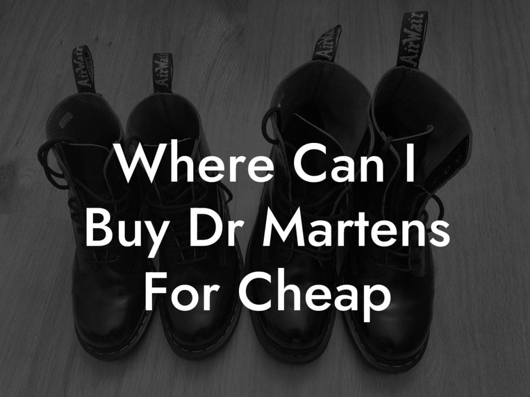 Where Can I Buy Dr Martens For Cheap