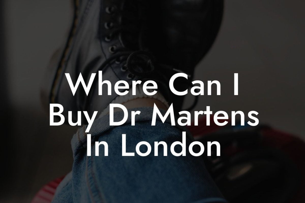 Where Can I Buy Dr Martens In London