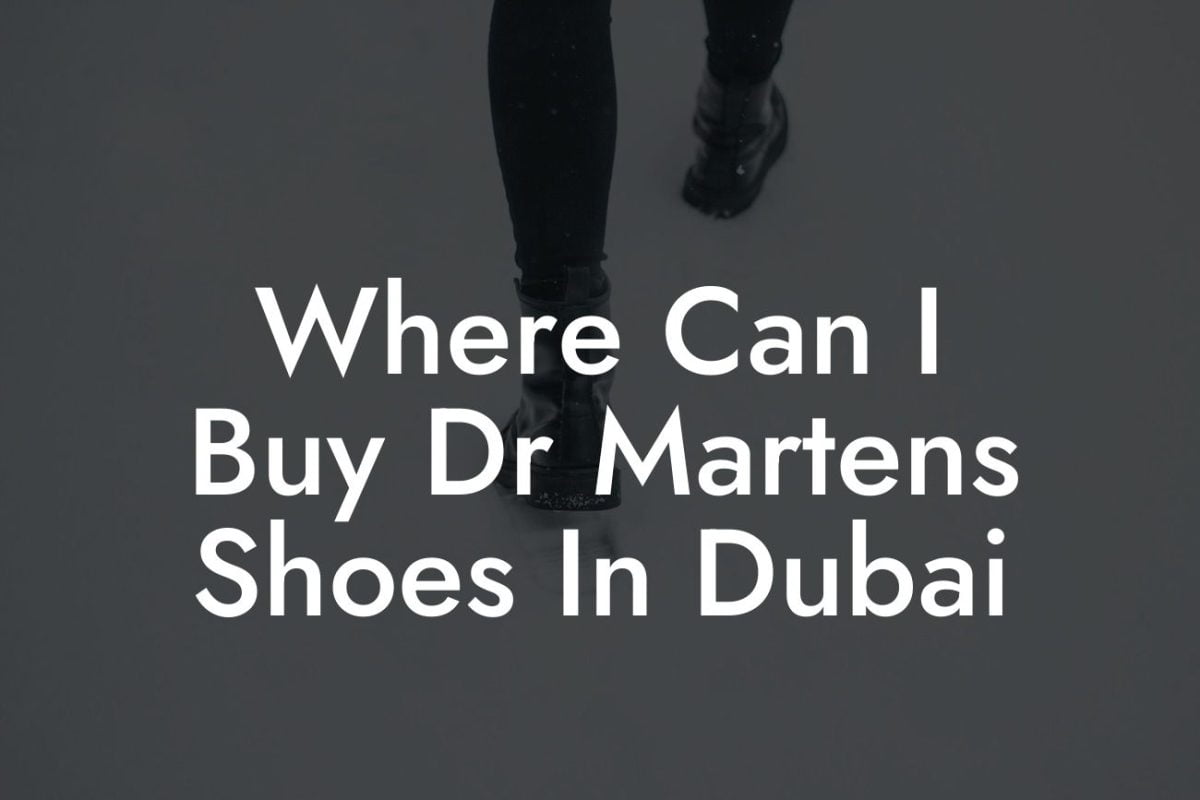 Where Can I Buy Dr Martens Shoes In Dubai