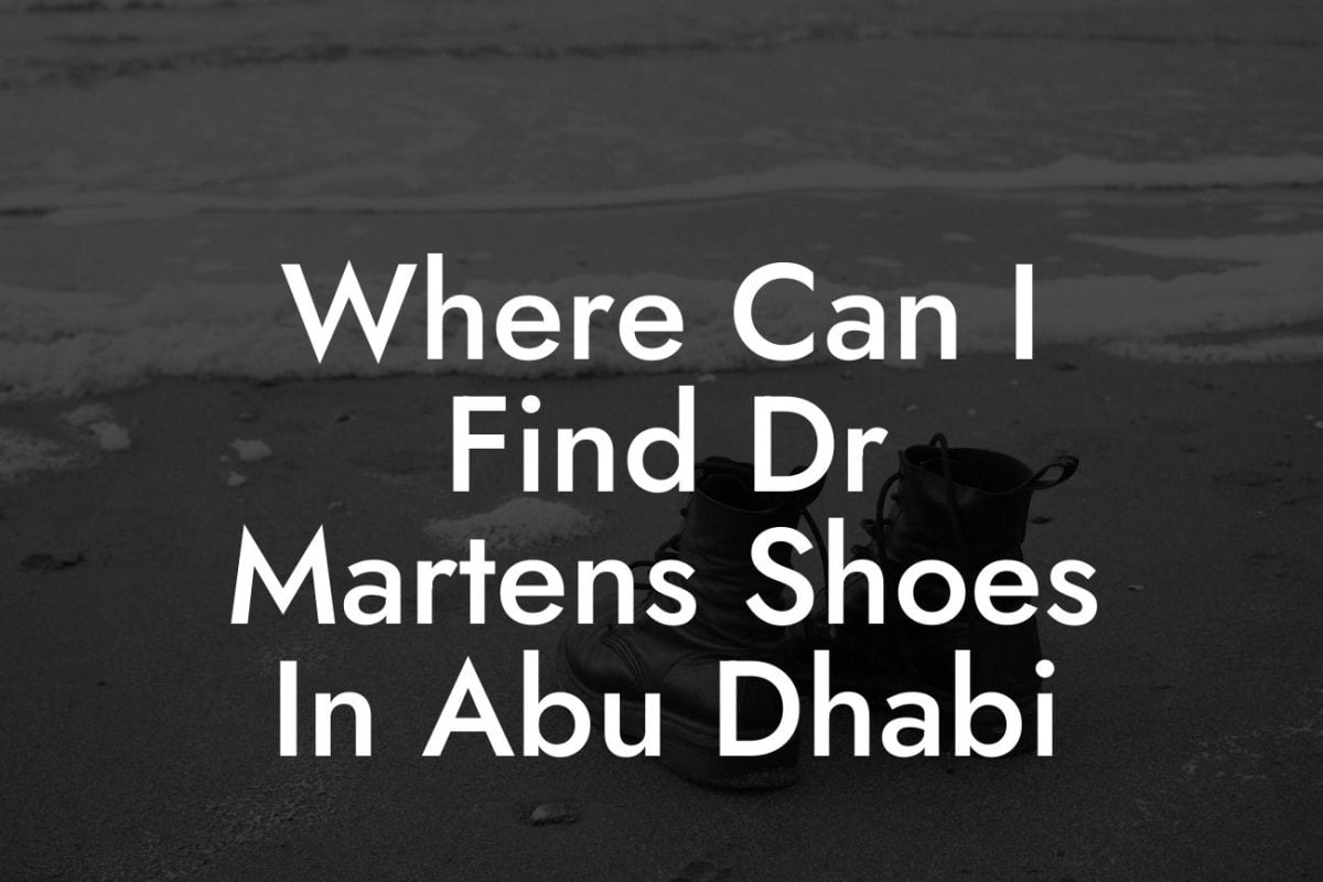 Where Can I Find Dr Martens Shoes In Abu Dhabi