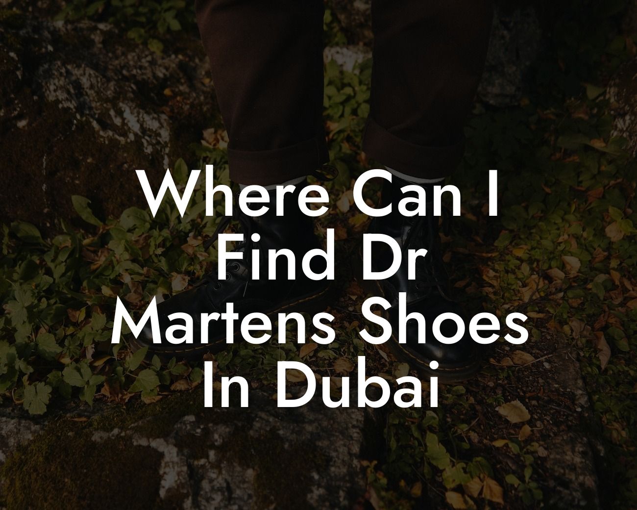 Where Can I Find Dr Martens Shoes In Dubai