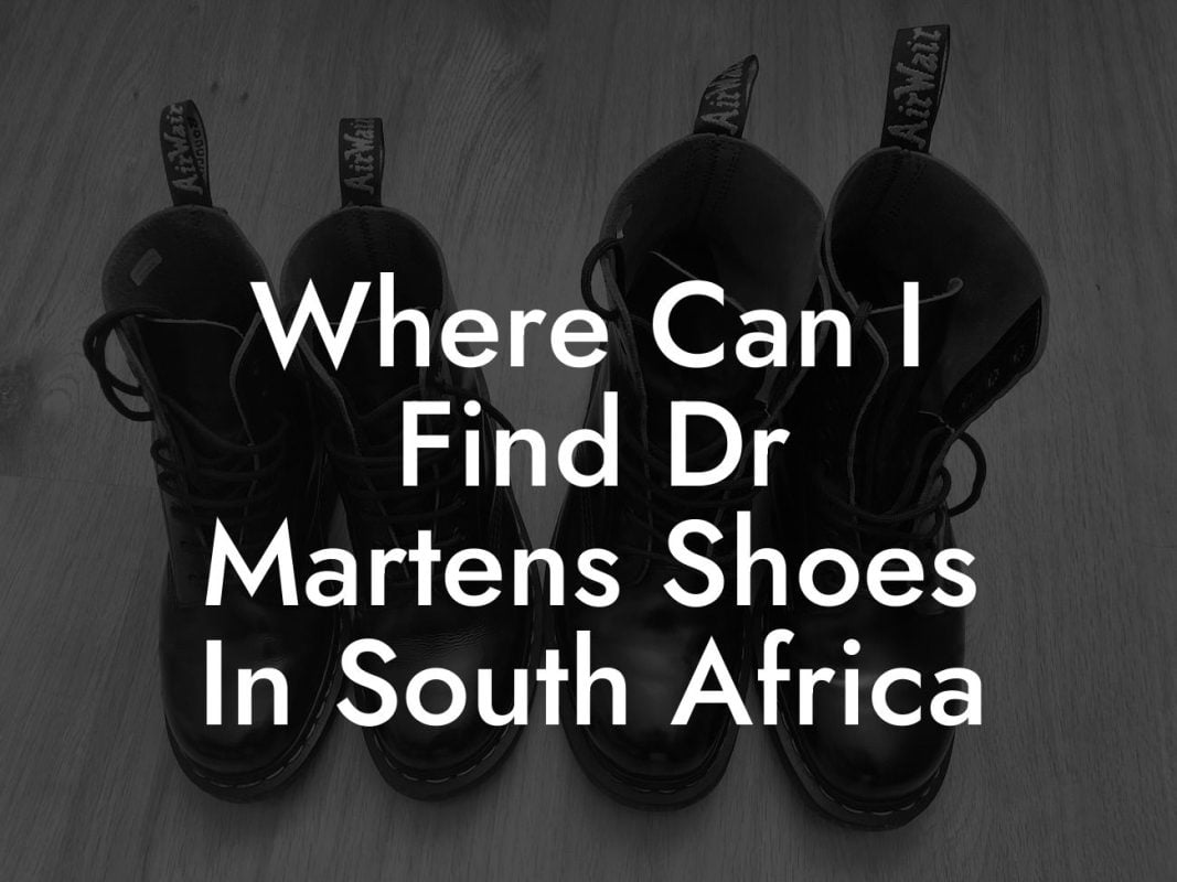 Where Can I Find Dr Martens Shoes In South Africa