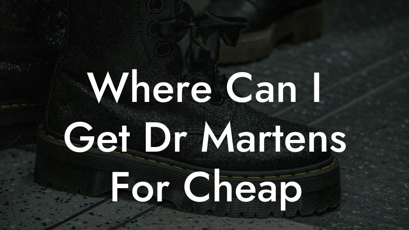 Where Can I Get Dr Martens For Cheap