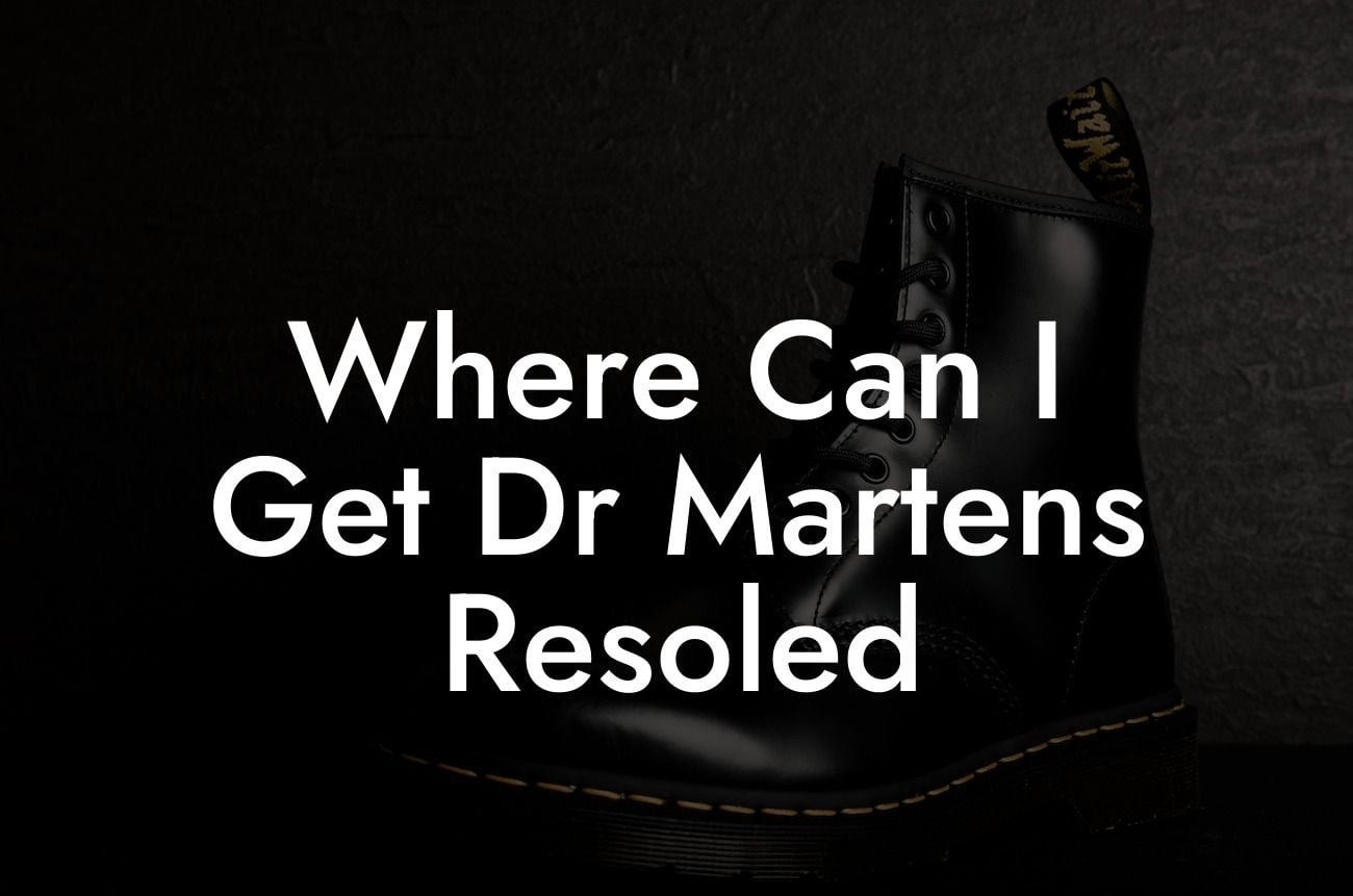 Where Can I Get Dr Martens Resoled