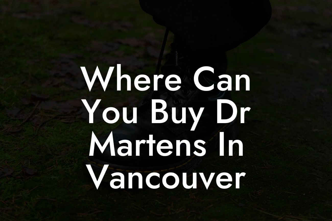 Where Can You Buy Dr Martens In Vancouver