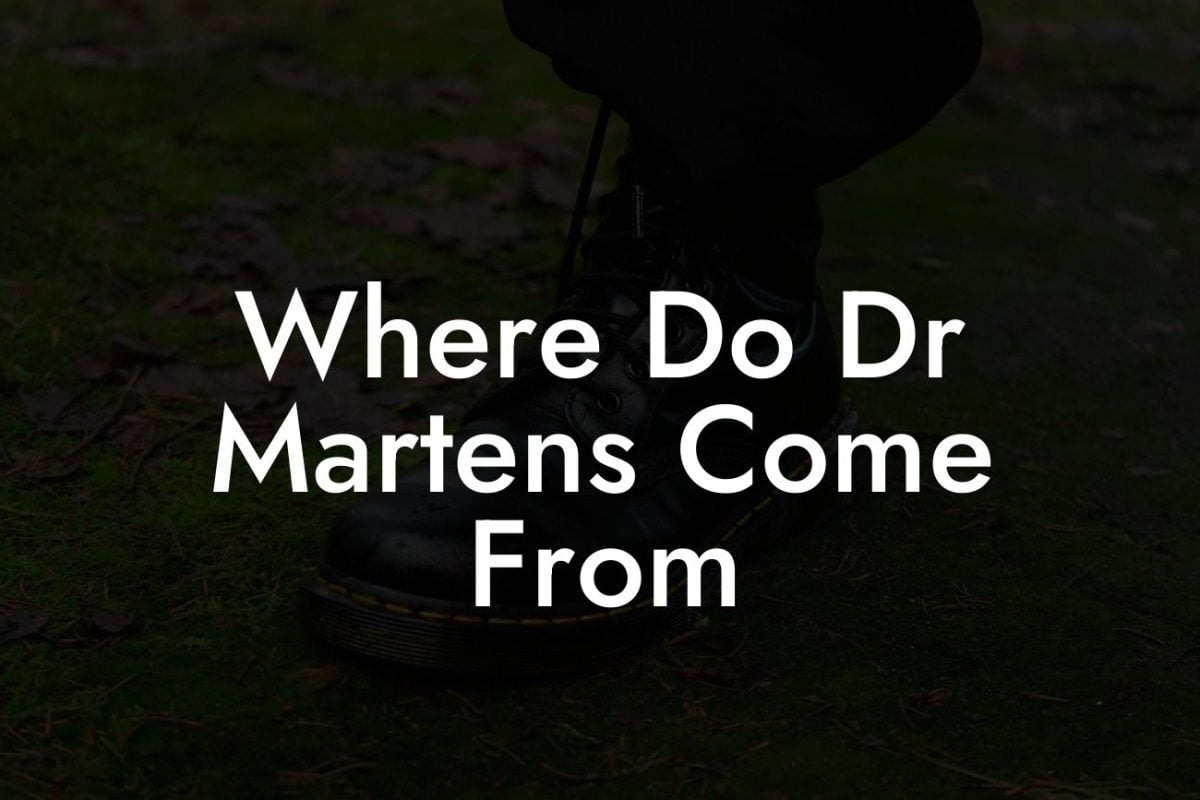 Where Do Dr Martens Come From