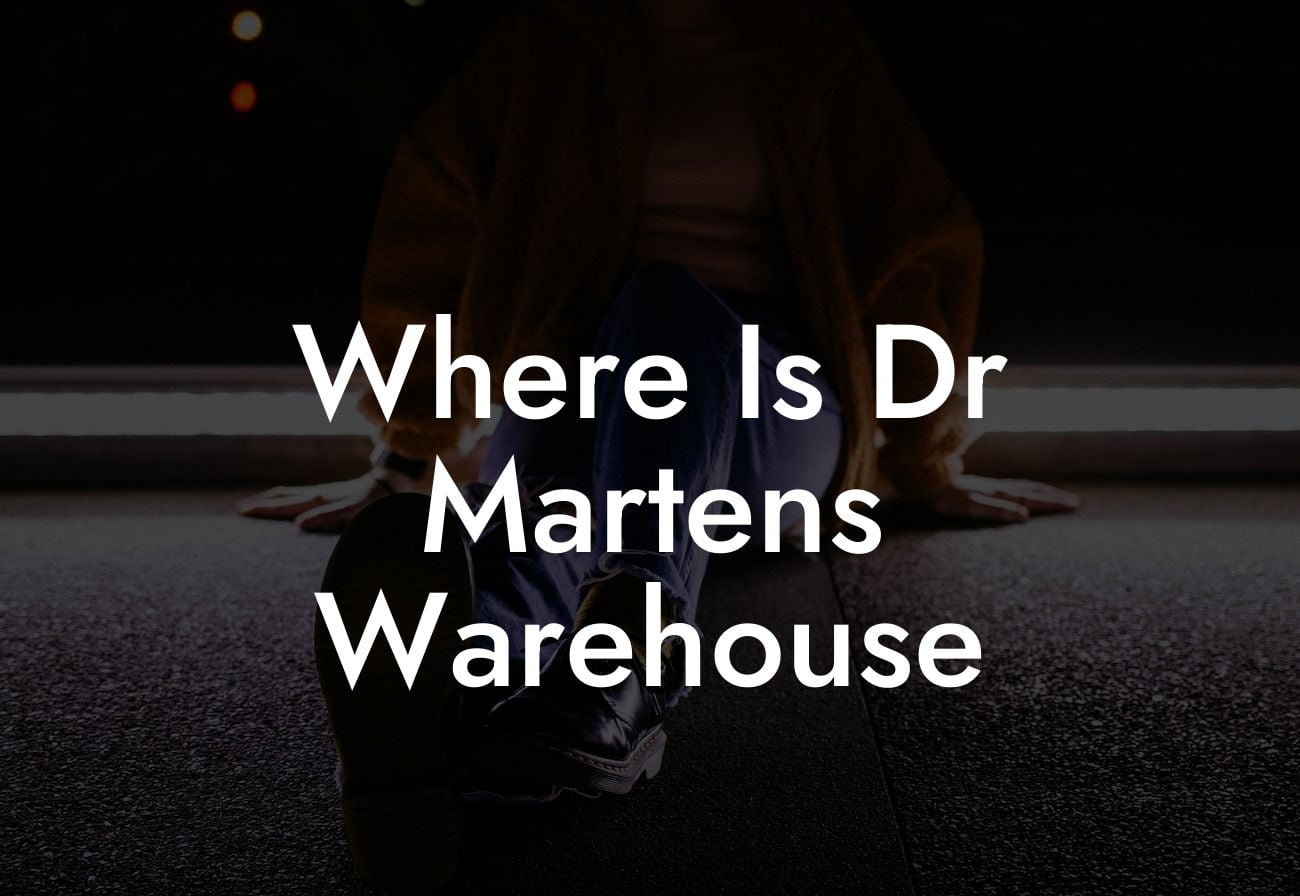 Where Is Dr Martens Warehouse