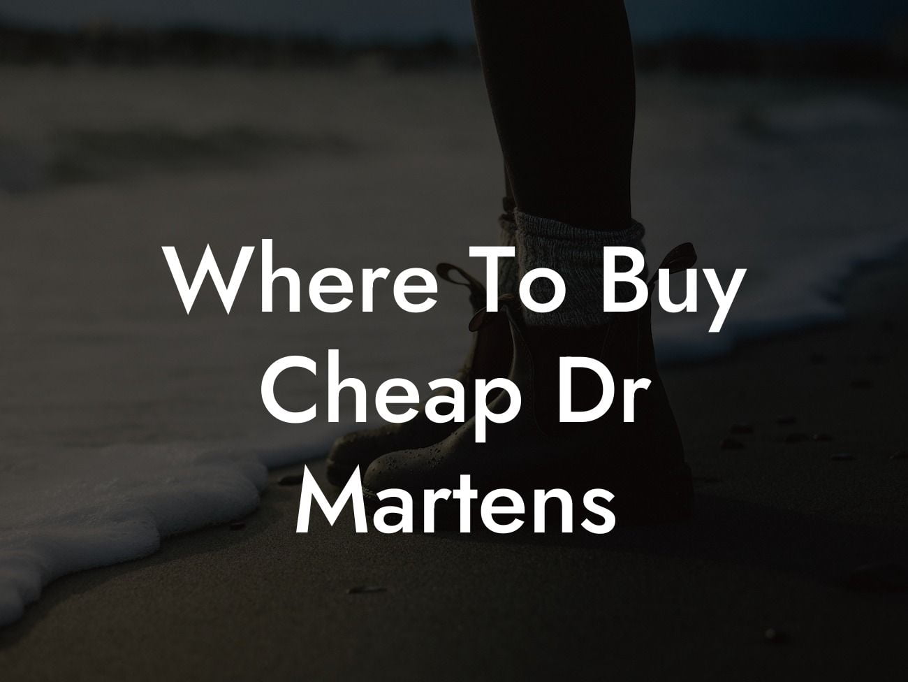 Where To Buy Cheap Dr Martens