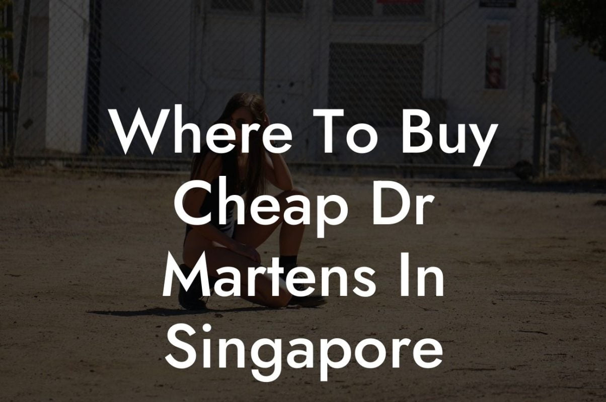 Where To Buy Cheap Dr Martens In Singapore