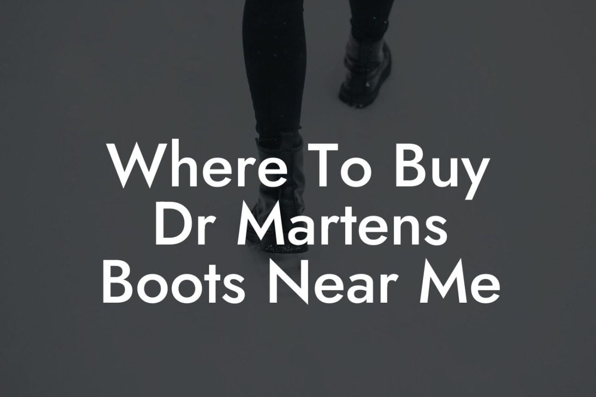 Where To Buy Dr Martens Boots Near Me