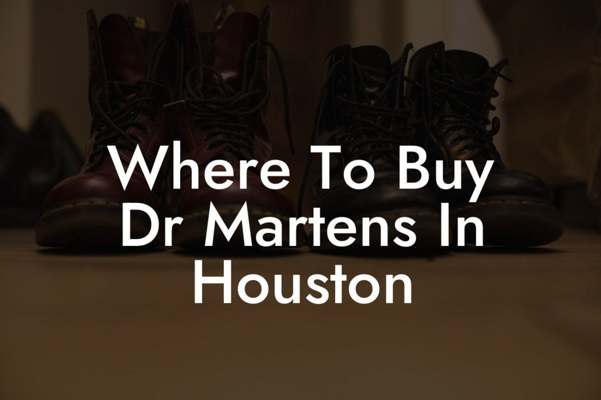 Where To Buy Dr Martens In Houston