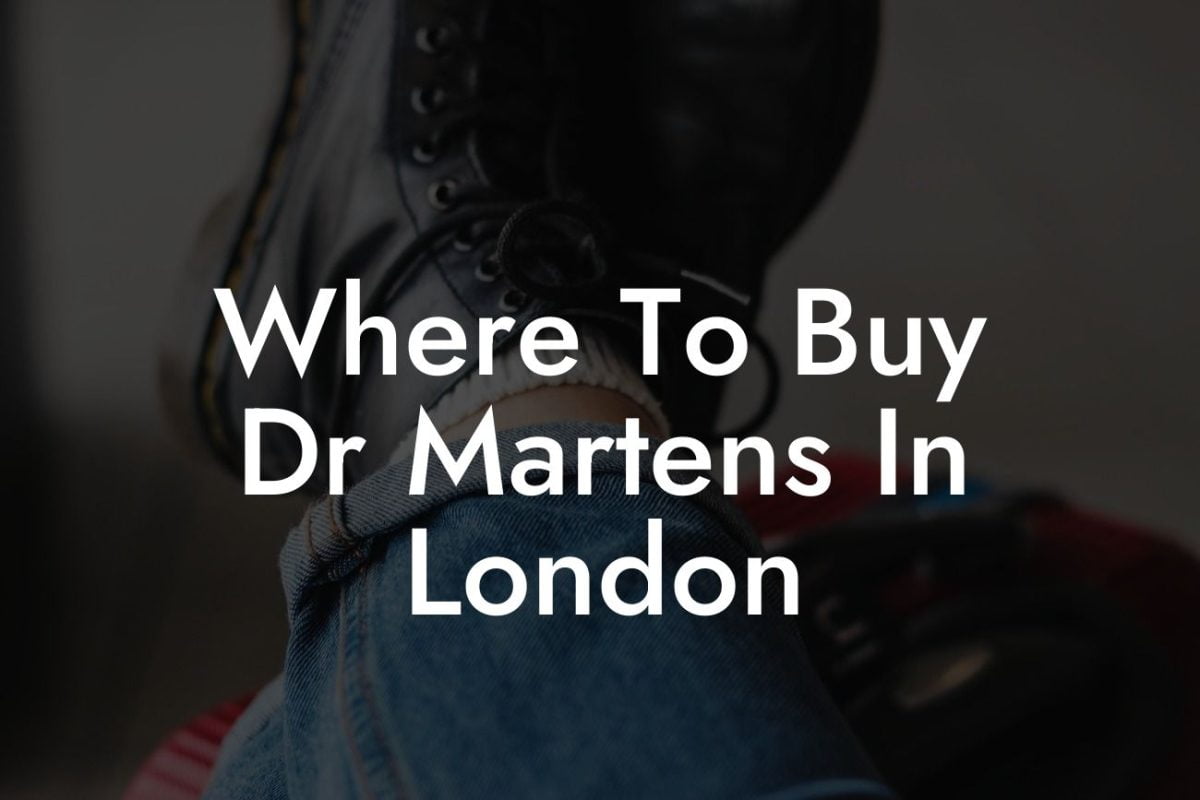 Where To Buy Dr Martens In London