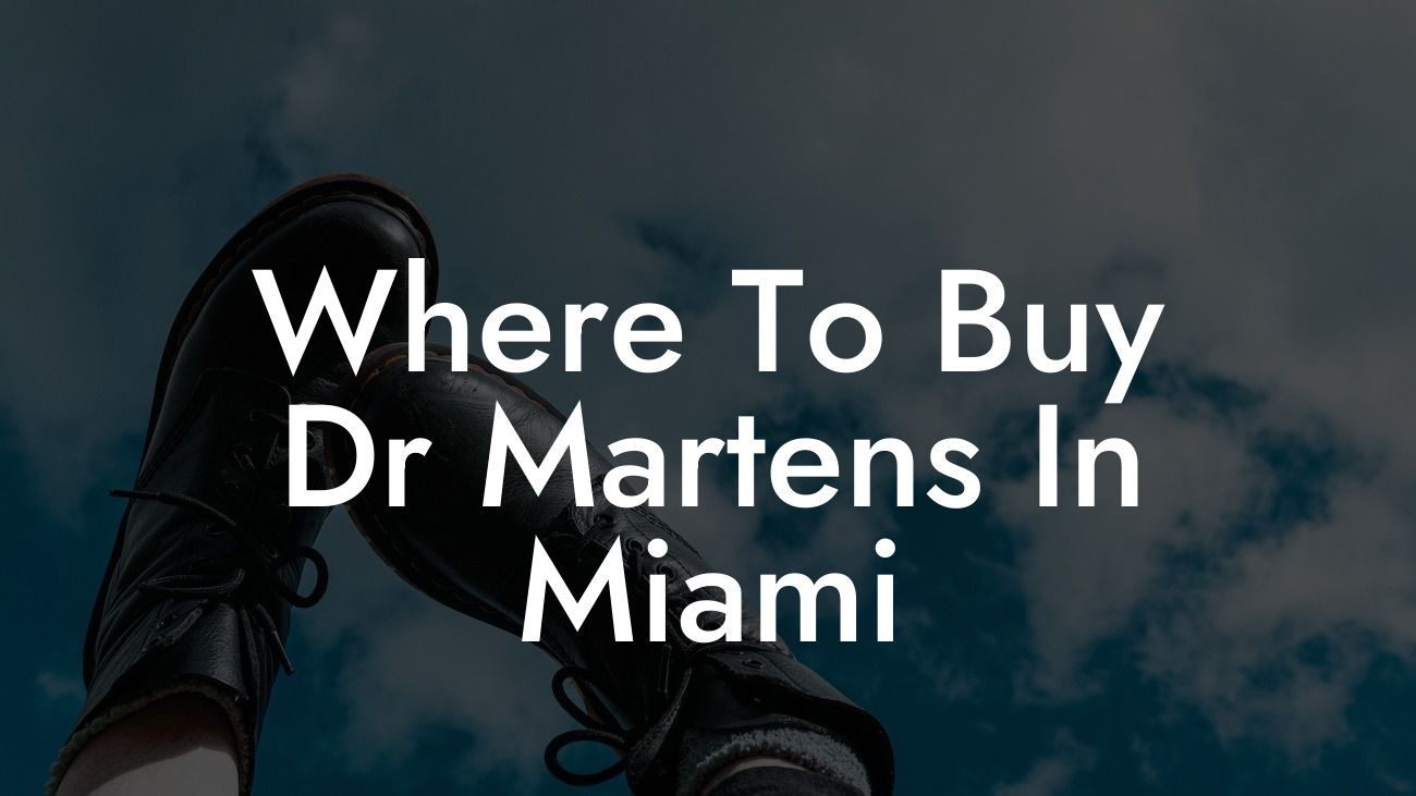 Where To Buy Dr Martens In Miami