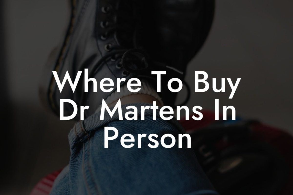 Where To Buy Dr Martens In Person