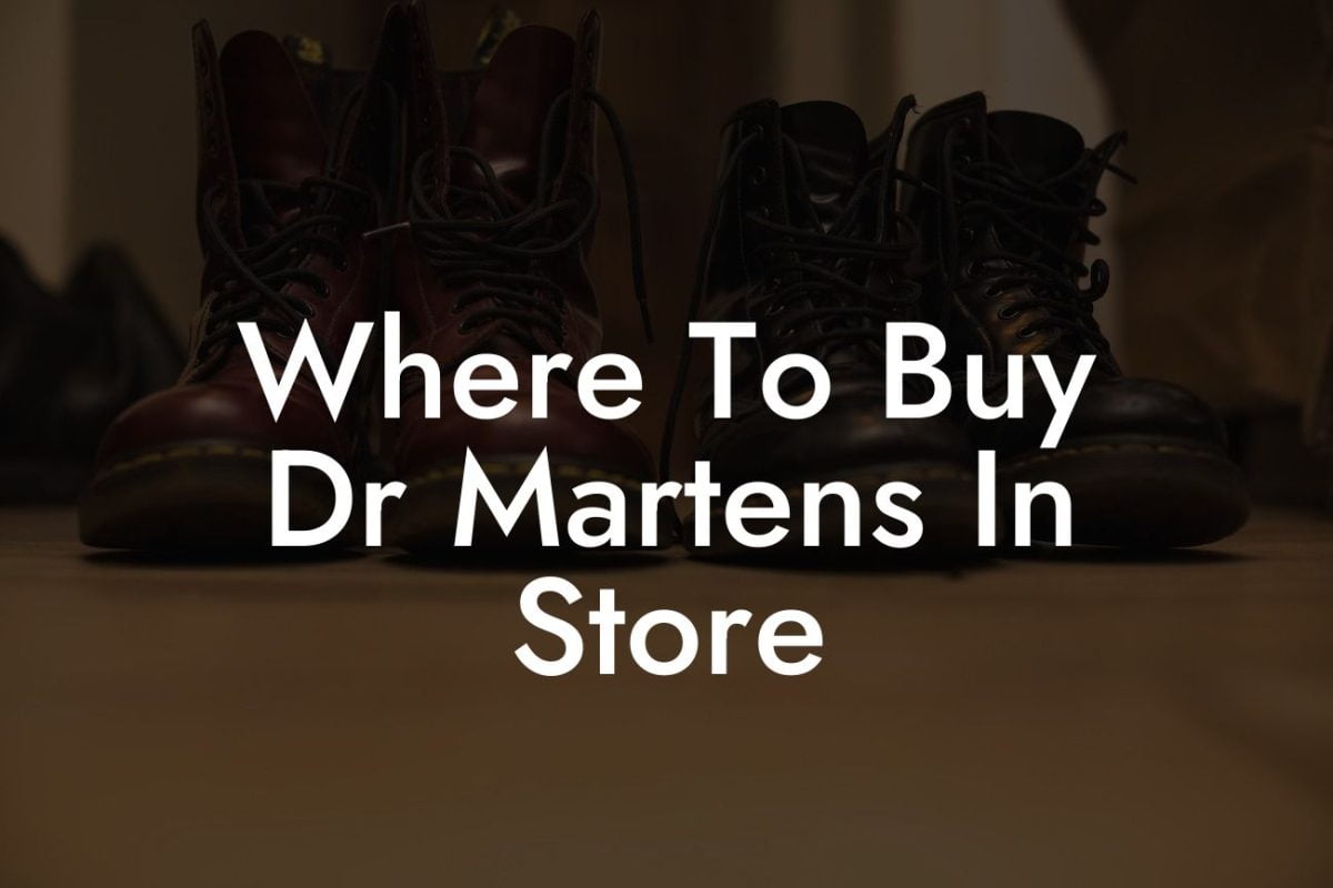 Where To Buy Dr Martens In Store