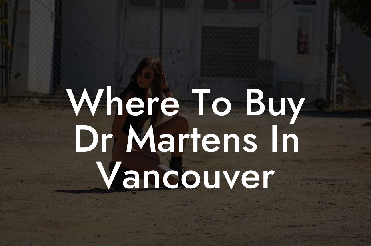 Where To Buy Dr Martens In Vancouver