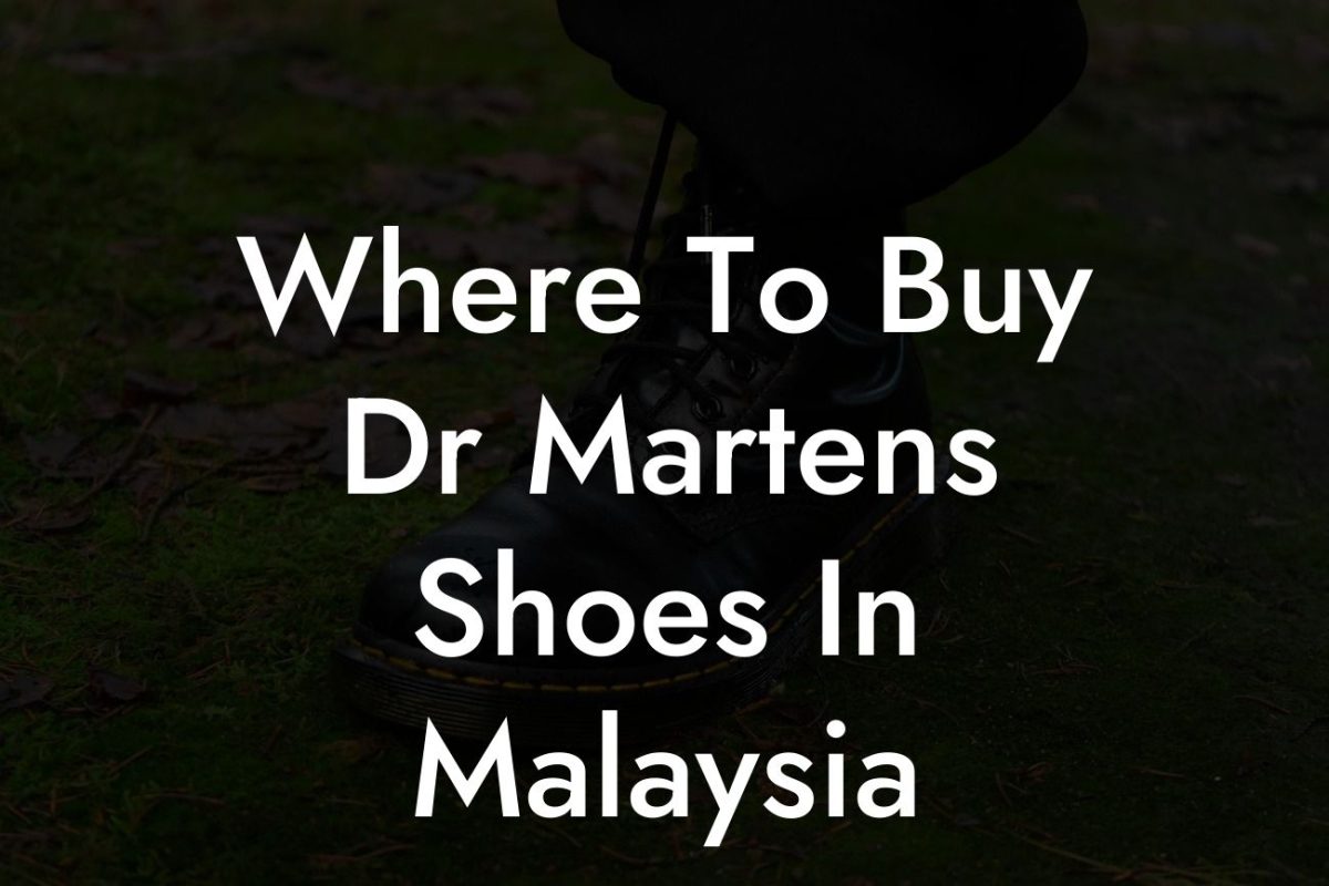 Where To Buy Dr Martens Shoes In Malaysia