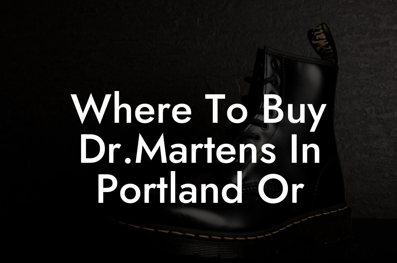 Where To Buy Dr.Martens In Portland Or