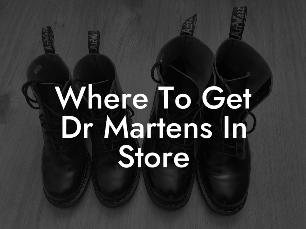 Where To Get Dr Martens In Store