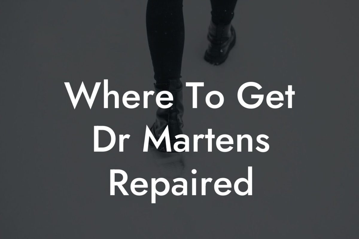 Where To Get Dr Martens Repaired