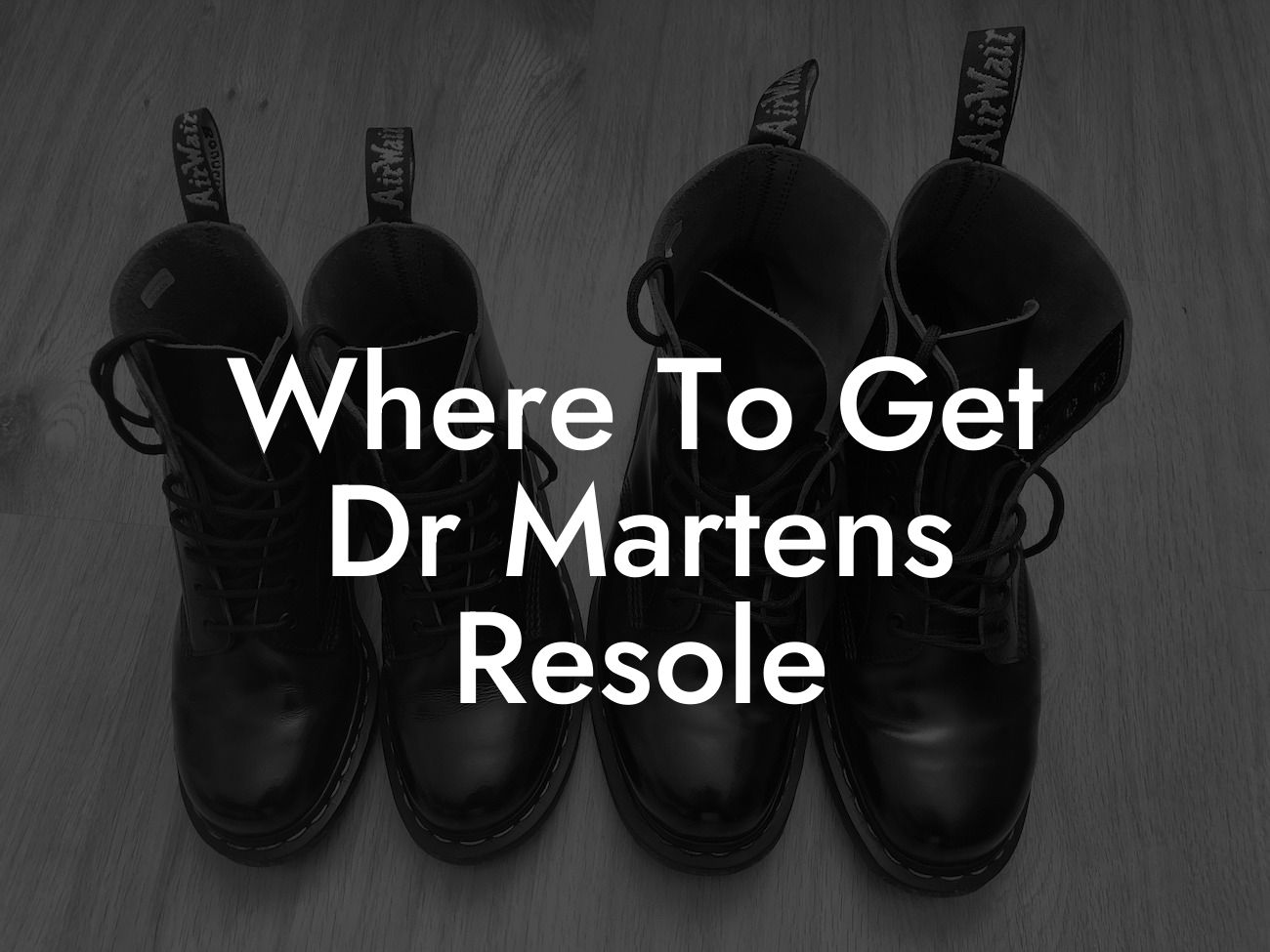 Where To Get Dr Martens Resole