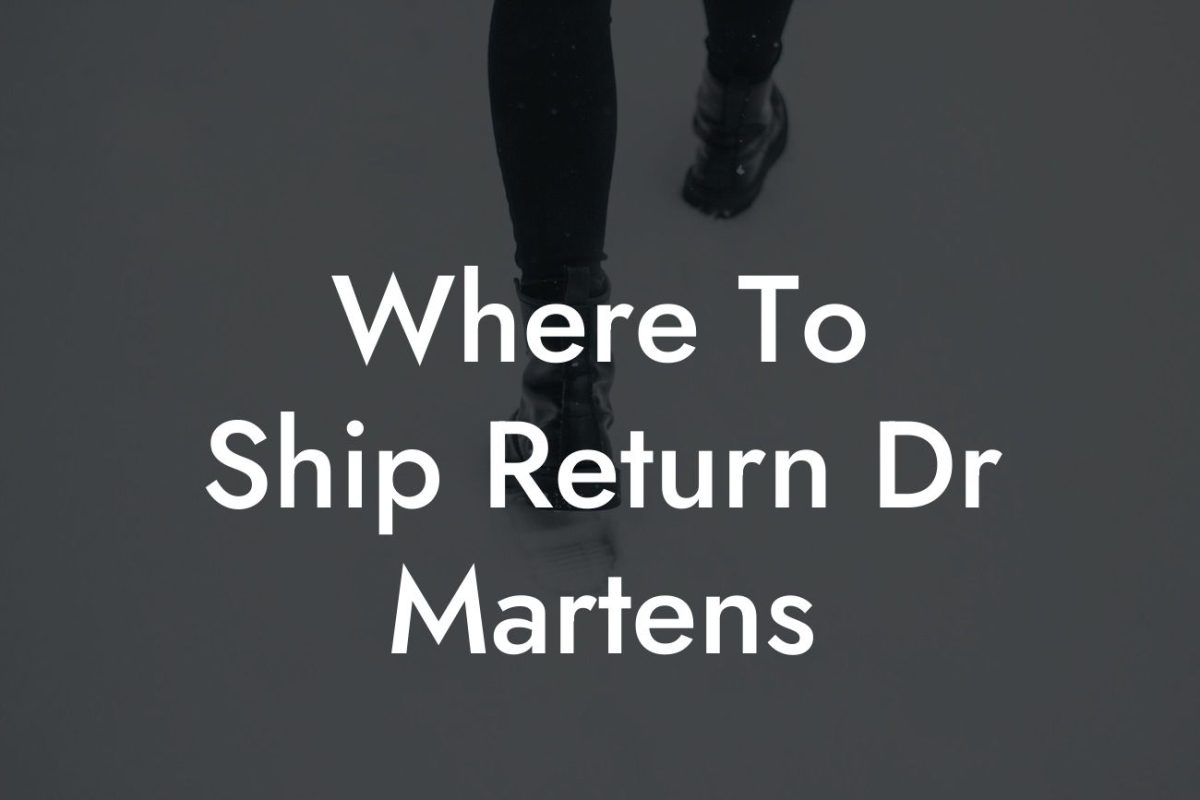 Where To Ship Return Dr Martens