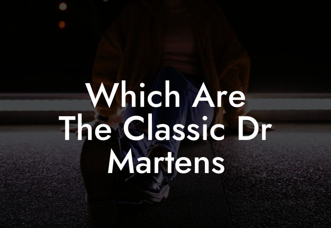 Which Are The Classic Dr Martens