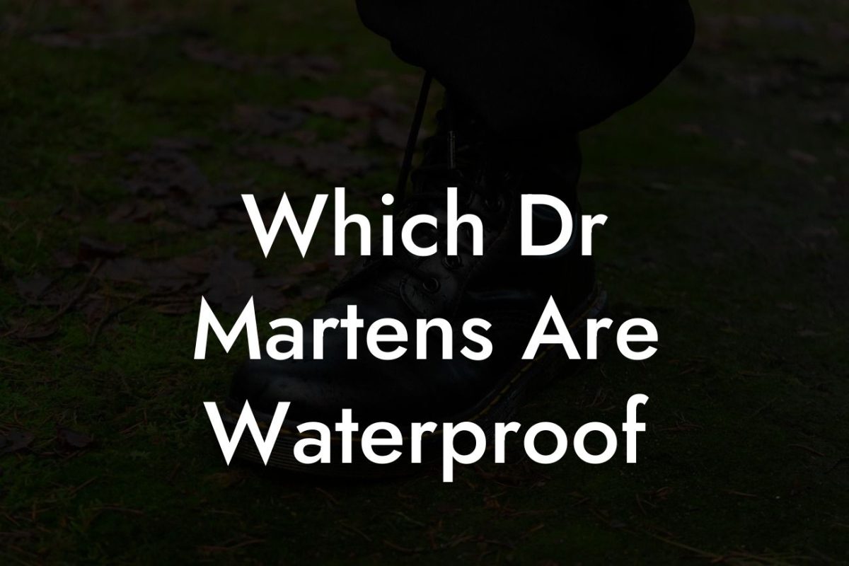 Which Dr Martens Are Waterproof